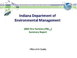 Indiana Department of Environmental Management 2009 Fine Particles