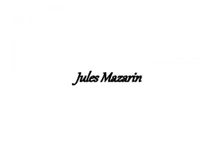 Jules Mazarin La disposition Prsentation gnral Enfance Premiers