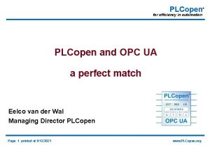 PLCopen for efficiency in automation PLCopen and OPC