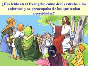 Has ledo en el Evangelio cmo Jess curaba