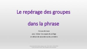 Le reprage des groupes dans la phrase Corpus