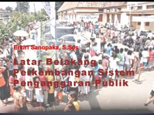 Endri Sanopaka S Sos Latar Belakang Perkembangan Sistem