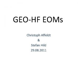 GEOHF EOMs Christoph Affeldt Stefan Hild 29 08