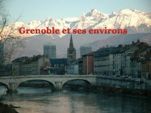 Grenoble et ses environs La Bastille et le