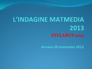 LINDAGINE MATMEDIA 2013 SYLLABUS 2015 Ancona 20 novembre