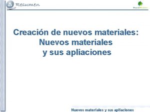 Creacin de nuevos materiales Nuevos materiales y sus