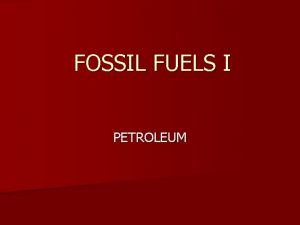 FOSSIL FUELS I PETROLEUM Should the Keystone XL