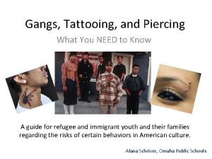 Gangs Tattooing and Piercing What You NEED to