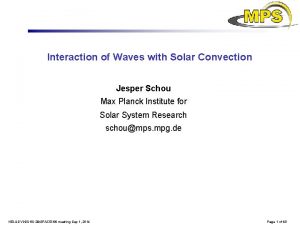 Interaction of Waves with Solar Convection Jesper Schou