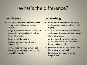Whats the difference Paraphrasing is a restatement in