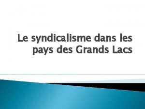 Le syndicalisme dans les pays des Grands Lacs