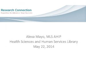 Alexa Mayo MLS AHIP Health Sciences and Human