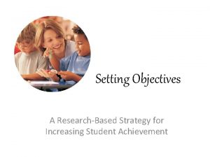 Setting Objectives A ResearchBased Strategy for Increasing Student