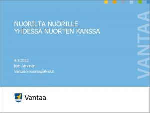 NUORILTA NUORILLE YHDESS NUORTEN KANSSA 4 5 2012