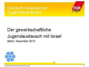 Deutschisraelischer Jugendaustausch Der gewerkschaftliche Jugendaustausch mit Israel Berlin