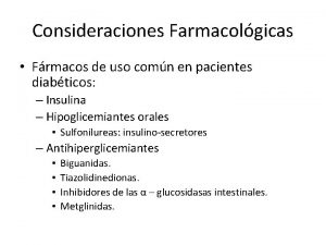 Consideraciones Farmacolgicas Frmacos de uso comn en pacientes