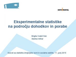 Eksperimentalne statistike na podroju dohodkov in porabe Brigita