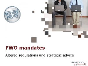 FWO mandates Altered regulations and strategic advice Mission