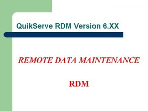 Quik Serve RDM Version 6 XX REMOTE DATA
