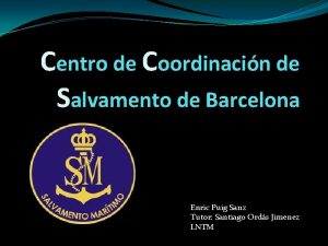 Centro de Coordinacin de Salvamento de Barcelona Enric