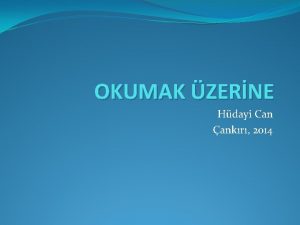 OKUMAK ZERNE Hdayi Can ankr 2014 Okuma trleri