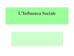 LInfluenza Sociale Conseguenze Influenza Sociale Conversione cambiare opinione