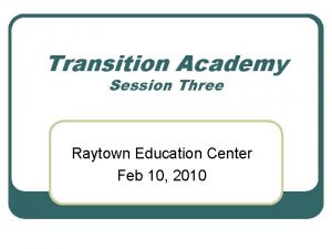 Transition Academy Session Three Raytown Education Center Feb