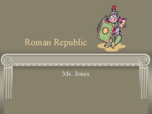 Roman Republic Ms Jones Geography Rome is located