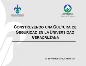 CONSTRUYENDO UNA CULTURA DE SEGURIDAD EN LA UNIVERSIDAD