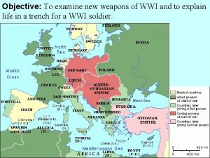 Objective To examine new weapons of WWI and