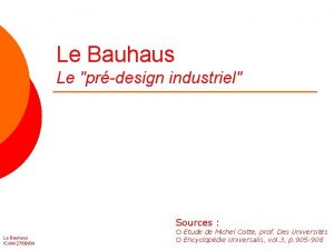Le Bauhaus Le prdesign industriel Sources Le Bauhaus