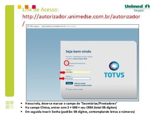 Link de Acesso http autorizador unimedse com brautorizador