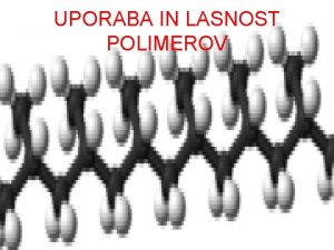 UPORABA IN LASNOST POLIMEROV KAJ JE PLASTIKA Plastika