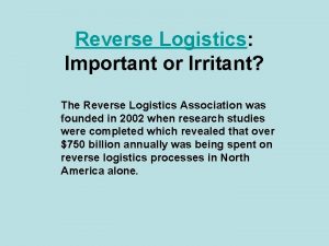 Reverse Logistics Important or Irritant The Reverse Logistics