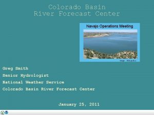 Colorado Basin River Forecast Center Navajo Operations Meeting