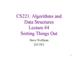 CS 221 Algorithms and Data Structures Lecture 4