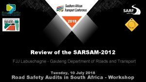 Review of the SARSAM2012 FJJ Labuschagne Gauteng Department