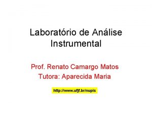 Laboratrio de Anlise Instrumental Prof Renato Camargo Matos