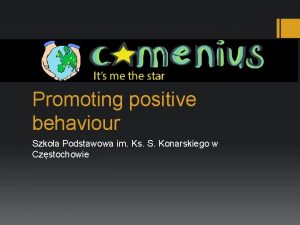 Promoting positive behaviour Szkoa Podstawowa im Ks S
