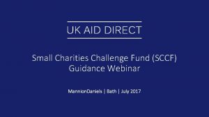 Small Charities Challenge Fund SCCF Guidance Webinar Mannion