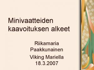 Minivaatteiden kaavoituksen alkeet Riikamaria Paakkunainen Viking Mariella 18