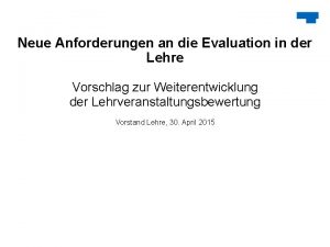 Neue Anforderungen an die Evaluation in der Lehre