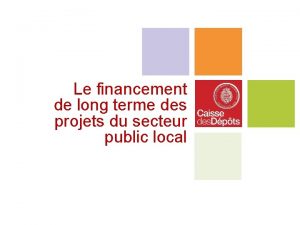 Le financement de long terme des projets du