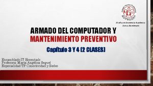 20 aos de Excelencia Acadmica ARMADO DEL COMPUTADOR