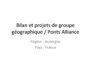 Bilan et projets de groupe gographique Ponts Alliance