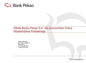 Oferta Banku Pekao S A dla pracownikw Policji