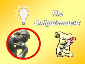 The Enlightenment Overview During the 1600 s and