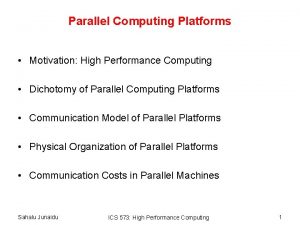 Parallel Computing Platforms Motivation High Performance Computing Dichotomy