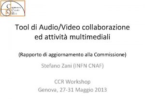 Tool di AudioVideo collaborazione ed attivit multimediali Rapporto