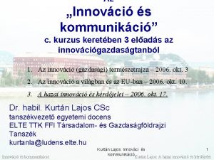 Az Innovci s kommunikci c kurzus keretben 3